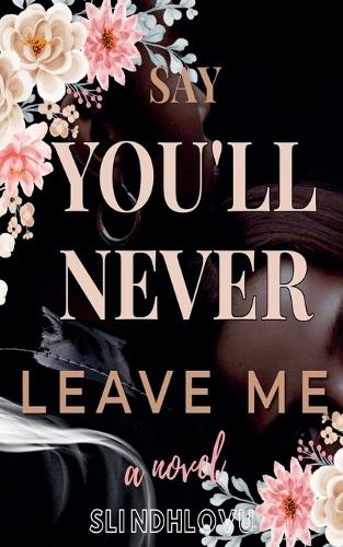 Say You'll Never Leave Me
