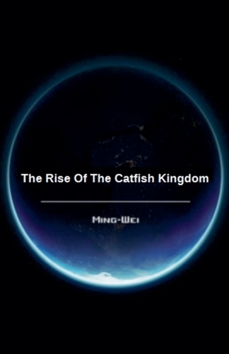 The Rise of the Catfish Kingdom