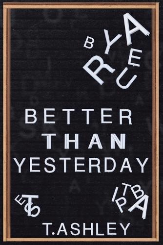 Better Than Yesterday
