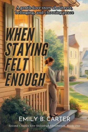When Staying Felt Enough