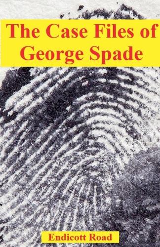 The Case Files of George Spade