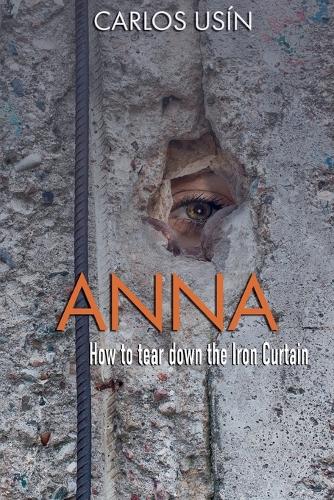 Anna How to tear down the Iron Curtain