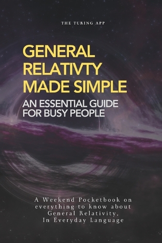 Theory of General Relativity for Normal People