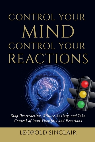 Control Your Mind, Control Your Reactions