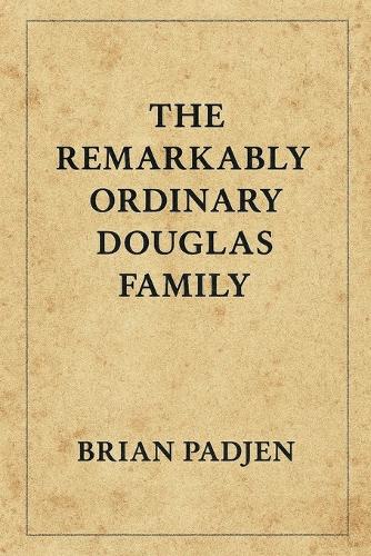 The Remarkably Ordinary Douglas Family