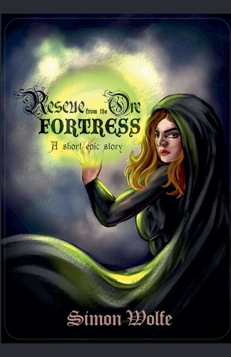 Rescue from the Orc Fortress
