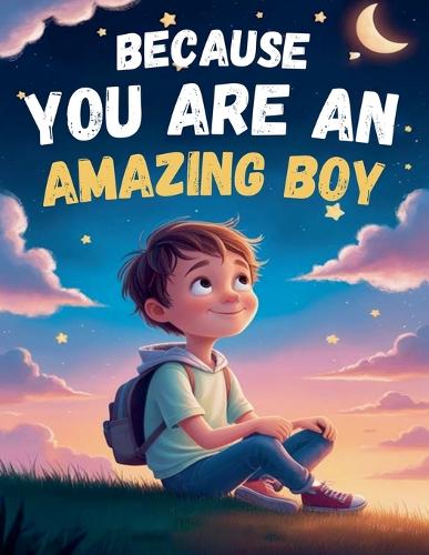 Because You Are an Amazing Boy