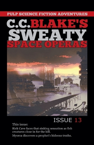 C. C. Blake's Sweaty Space Operas, Issue 13
