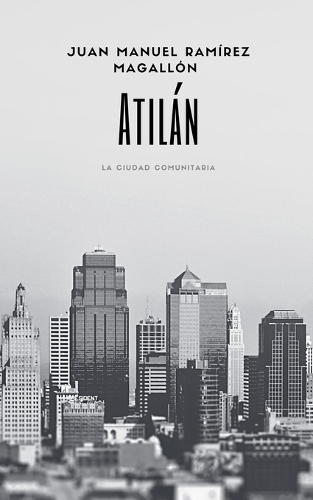 AtiláN, La ciudad comunitaria