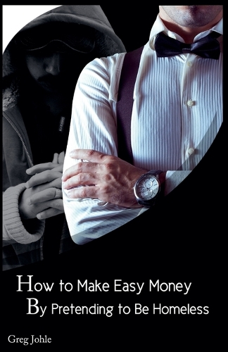 How to Make Easy Money by Pretending to be Homeless
