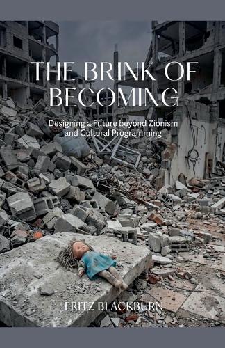 The Brink of Becoming - Designing a Future beyond Zionism and Cultural Programming