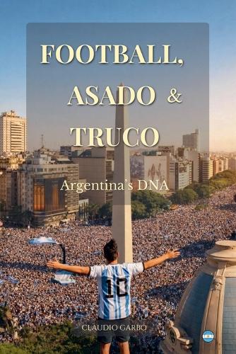 Football, Asado & Truco