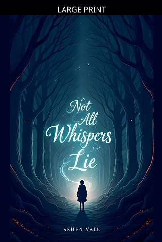 Not All Whispers Lie