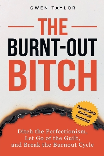 The Burnt-Out Bitch