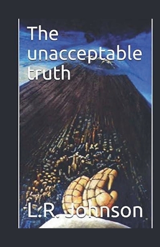 The Unacceptable Truth