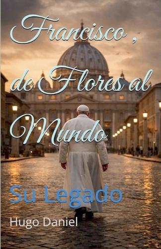 Fancisco, de Flores al Mundo