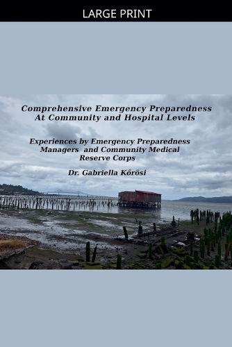 Comprehensive Emergency Preparedness At Community and Hospital Levels Experiences by Emergency Preparedness Managers and Community Medical Reserve Corps