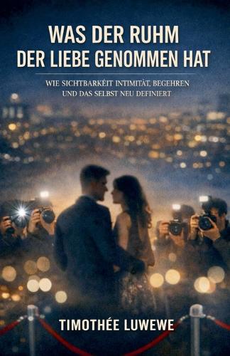 Was der Ruhm der Liebe genommen hat