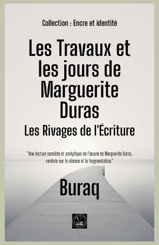 Les Travaux et les jours de Marguerite Duras