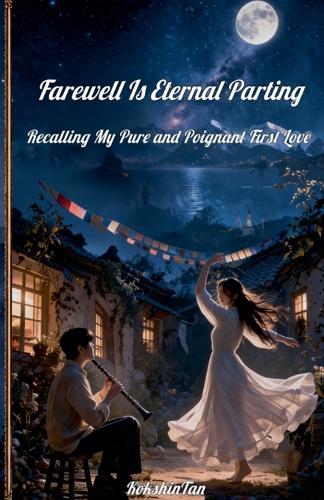 Farewell Is Eternal Parting：Recalling My Pure and Poignant First Love