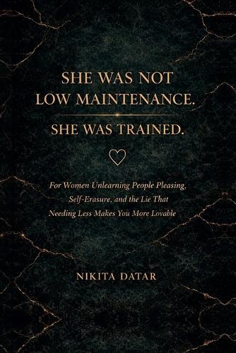 She was not Low Maintenance, She was Trained