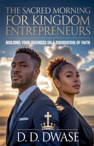 The Sacred Morning For Kingdom Entrepreneurs