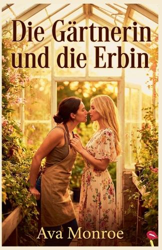 Die Gärtnerin und die Erbin