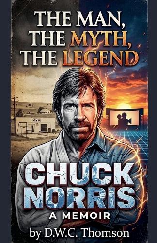 The Man, The Myth, The Legend of Chuck Norris