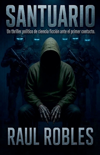 SANTUARIO - Un thriller político de ciencia ficción ante el primer contacto.