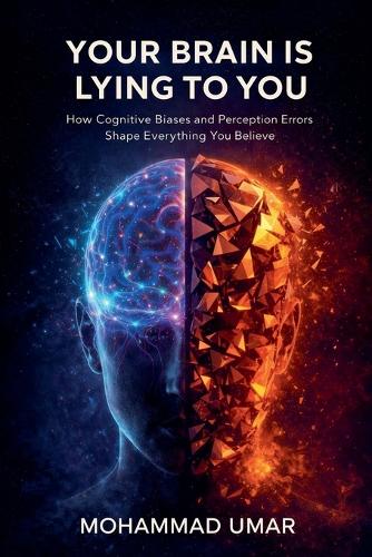 Your Brain Is Lying to You