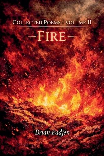 Collected Poems-- Volume II Fire