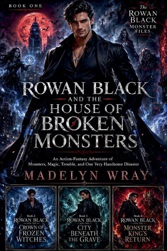 Rowan Black and the House of Broken Monsters