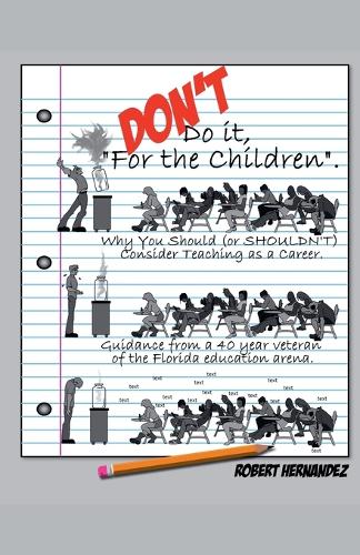 DON'T Do it, "For the Children" Why You Should (or SHOULDN'T) Consider Teaching as a Career