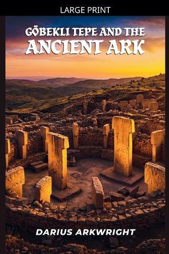 Göbekli Tepe and the Ancient Ark