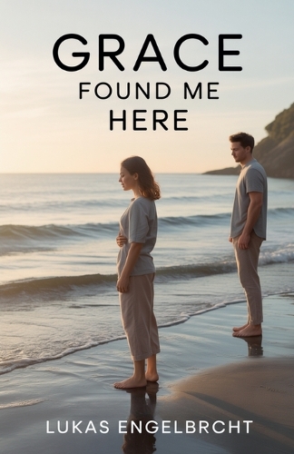 Grace Found Me Here