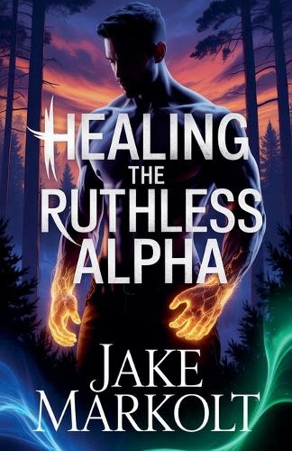 Healing The Ruthless Alpha