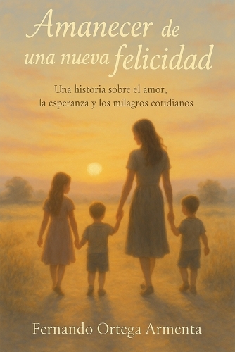 Amanecer de una Nueva Felicidad