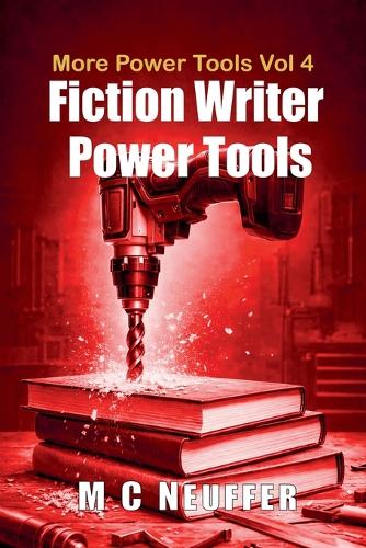 Fiction Writer Power Tools - Vol 4