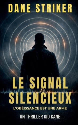 Le Signal Silencieux