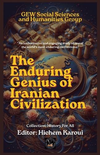 The Enduring Genius of Iranian Civilization