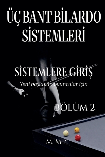 Üç Bant Bilardo Sistemleri - Sistemlere Giriş - Bölüm 2