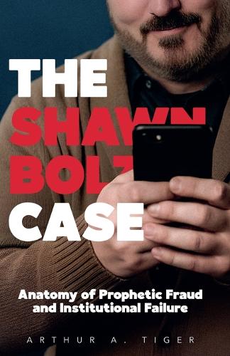 The Shawn Bolz Case