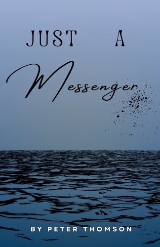 Just A Messenger