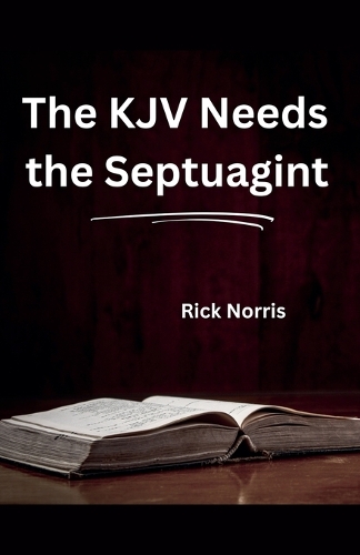 The KJV Needs the Septuagint