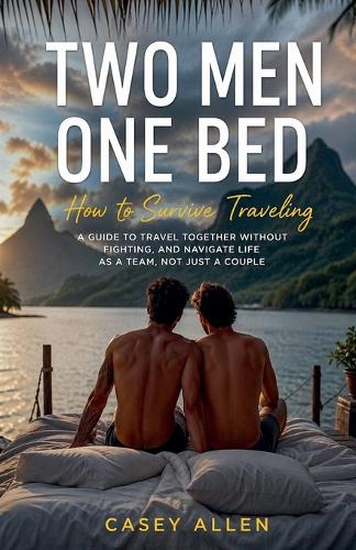 Two Men One Bed How To Survive Traveling Mini Series