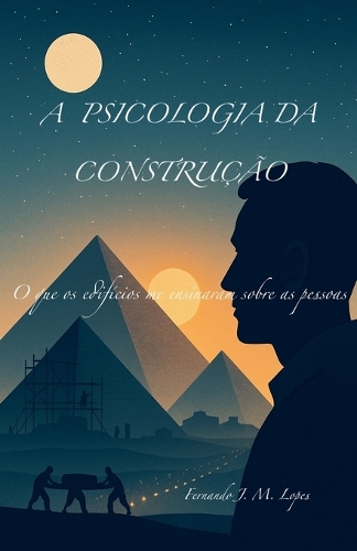 A Psicologia da Construção