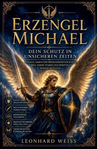 Erzengel Michael - Dein Schutz in unsicheren Zeiten