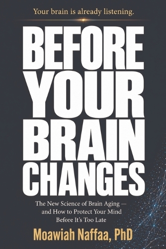 Before Your Brain Changes
