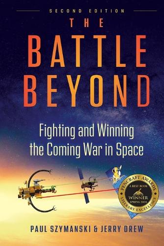 The Battle Beyond - Fighting and Winning the Coming War in Space