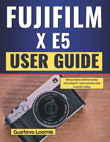 Fujifilm X E5 User Guide